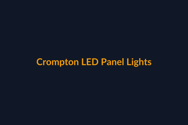Crompton LED Panel Lights available at Raguveer Electric Talala